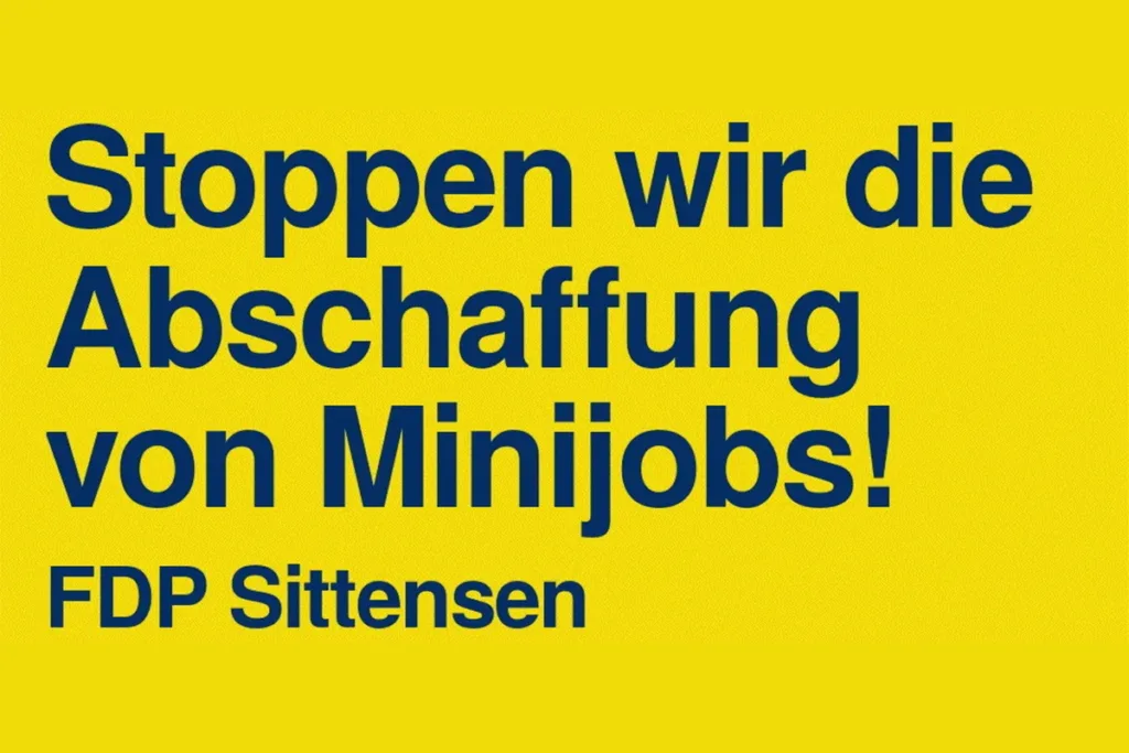 German political poster: 'Stoppen wir die Abschaffung von Minijobs!' with 'FDP Sittensen' on a bright yellow background.